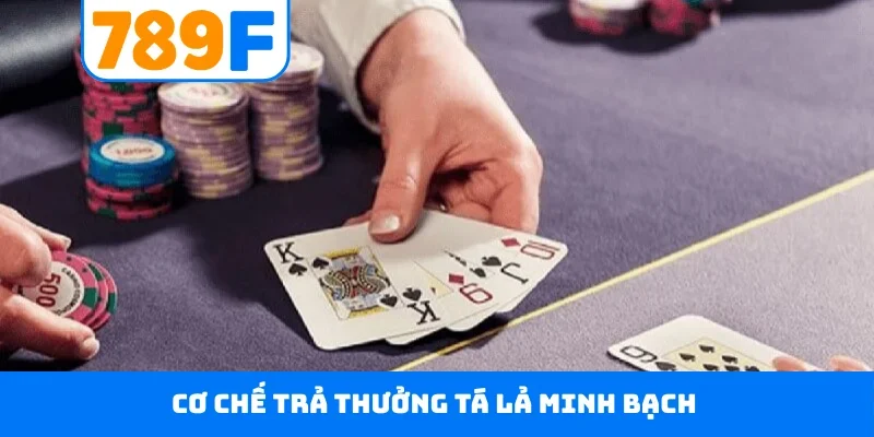 Bài Phỏm 789F - Hướng Dẫn Chi Tiết Cách Tham Gia Tá Lả Cơ chế trả thưởng tá lả minh bạch