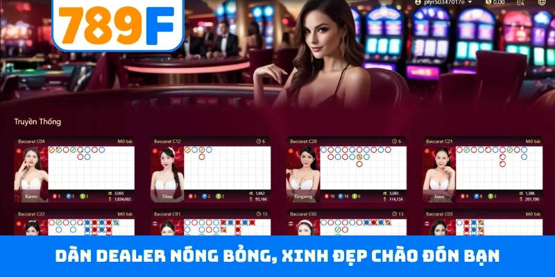 Casino live 789F Dàn Dealer nóng bỏng, xinh đẹp chào đón bạn