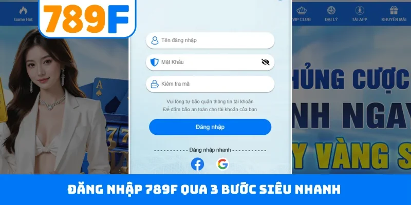 Đăng nhập 789F Đăng nhập 789F qua 3 bước siêu nhanh