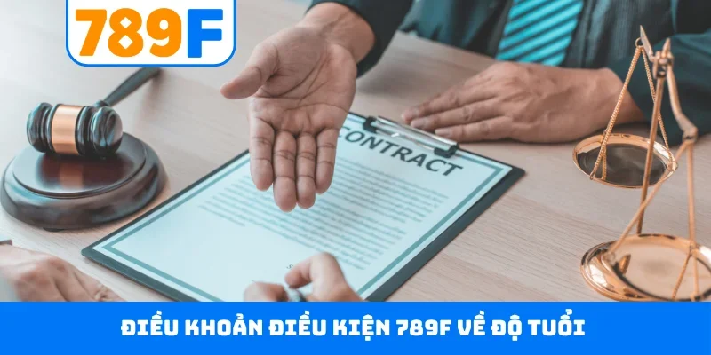 Điều khoản điều kiện 789F Điều khoản điều kiện 789F về độ tuổi