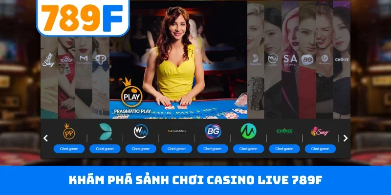 Casino live 789F Khám phá sảnh chơi casino live 789F