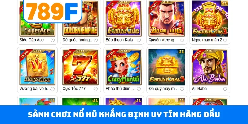 Slot game 789F Sảnh chơi nổ hũ khẳng định uy tín hàng đầu