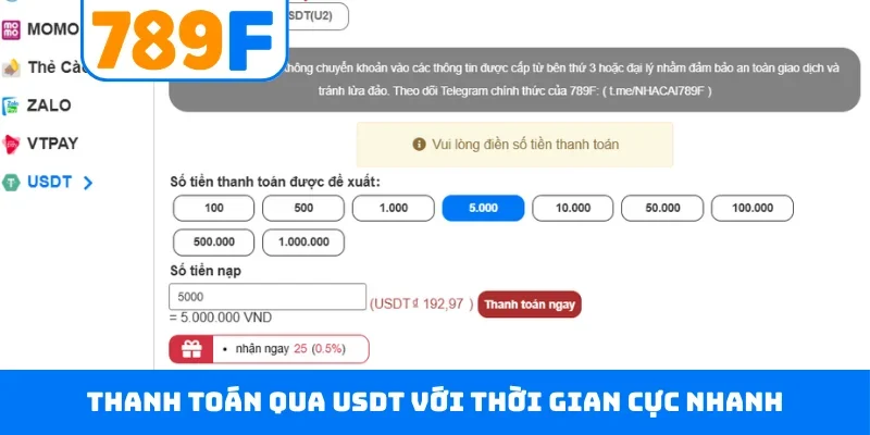 Nạp tiền 789F Thanh toán qua USDT với thời gian cực nhanh