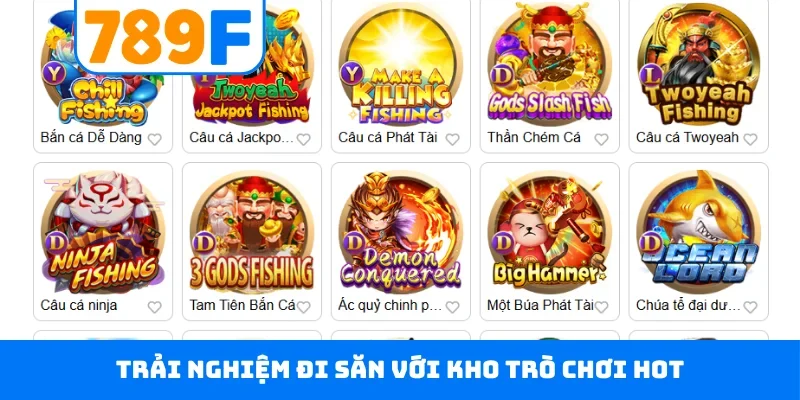 Bắn cá 789F Trải nghiệm đi săn với kho trò chơi hot