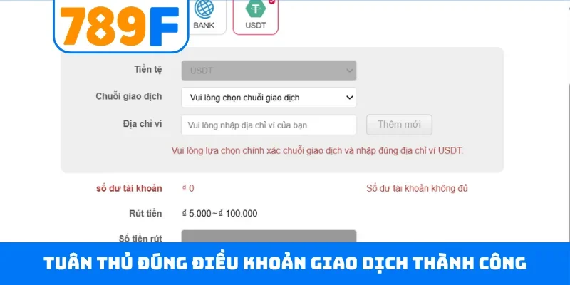 Rút tiền 789F Tuân thủ đúng điều khoản giao dịch thành công